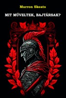 Murron Skeats: Mit műveltek, bajtársak? Nincs kép beállítva